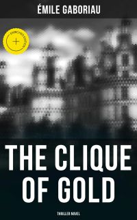 THE CLIQUE OF GOLD (Thriller Novel)