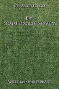 William Shakespeare: Ein Sommernachtstraum