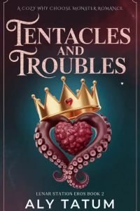 Tentacles and Troubles