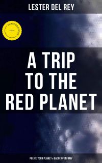A Trip to the Red Planet: Police Your Planet & Badge of Infamy