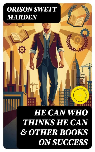 HE CAN WHO THINKS HE CAN & OTHER BOOKS ON SUCCESS