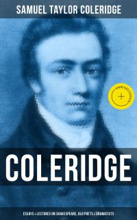 COLERIDGE: Essays & Lectures on Shakespeare, Old Poets & Dramatists