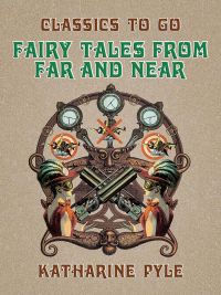 Fairy Tales From Far and Near