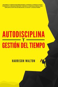 Autodisciplina y Gestión Del Tiempo