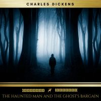 The Haunted Man and the Ghost's Bargain