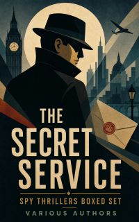 THE SECRET SERVICE - Spy Thrillers Boxed Set