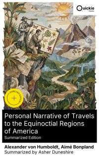Personal Narrative of Travels to the Equinoctial Regions of America (Summarized Edition)