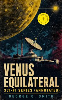 Venus Equilateral – Sci-Fi Series (Annotated)