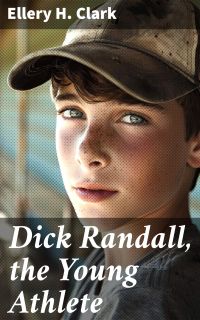 Dick Randall, the Young Athlete