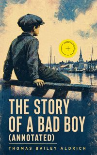The Story of a Bad Boy (Annotated)