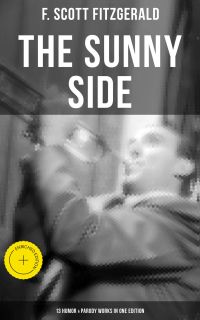 THE SUNNY SIDE OF FITZGERALD – 13 Humor & Parody Works in One Edition