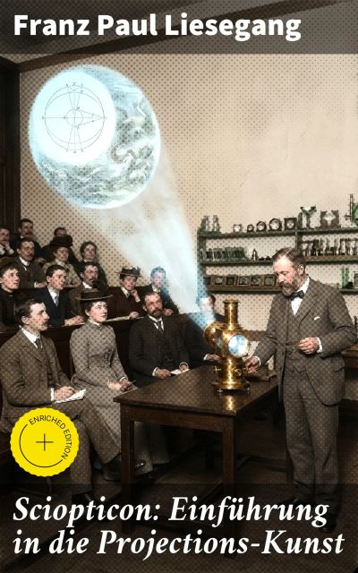 Sciopticon: Einführung in die Projections-Kunst