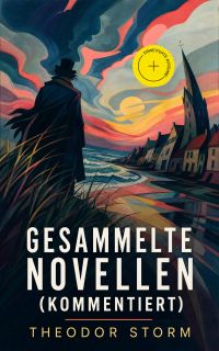 Gesammelte Novellen (Kommentiert)