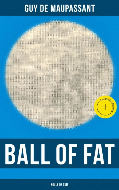 Ball of Fat (Boule de Suif)