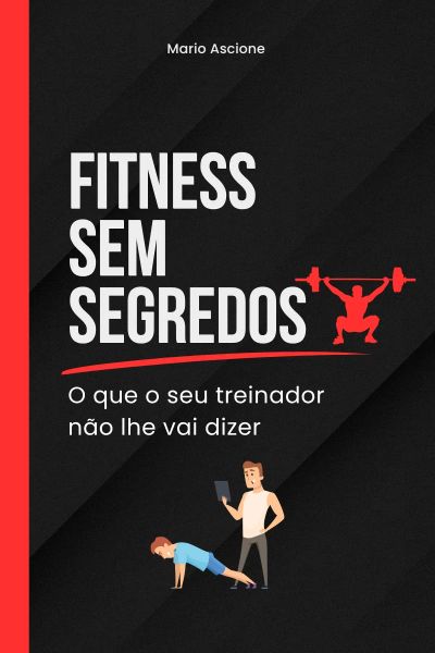 Fitness sem segredos: O que o seu treinador não lhe vai dizer