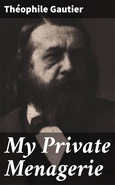My Private Menagerie