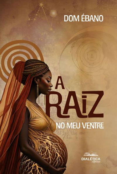 A raiz no meu ventre