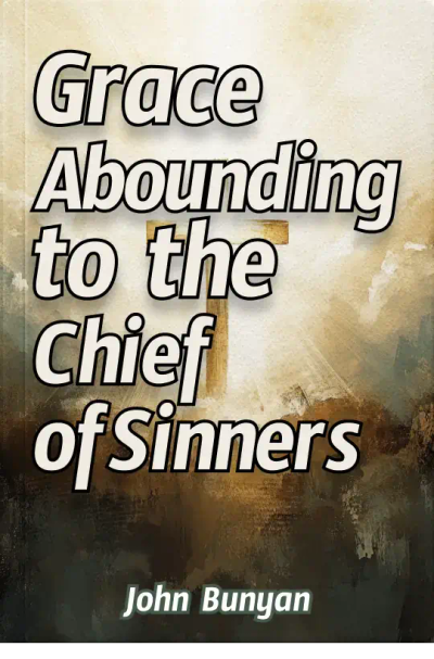 Grace Abounding to the Chief of Sinners