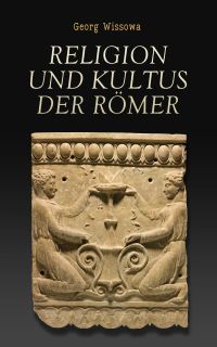 Religion und Kultus der Römer