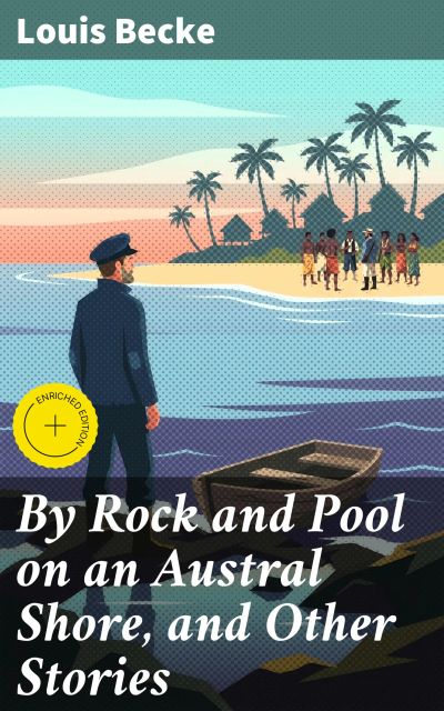 By Rock and Pool on an Austral Shore, and Other Stories
