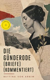 Die Günderode (Briefe) (Kommentiert)