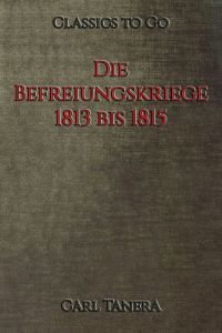 Die Befreiungskriege 1813 bis 1815