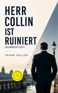 Herr Collin ist ruiniert (Kommentiert)