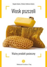 Wosk pszczeli. Ważny produkt pasieczny