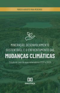 Mineração, Desenvolvimento Sustentável e o Enfrentamento das Mudanças Climáticas