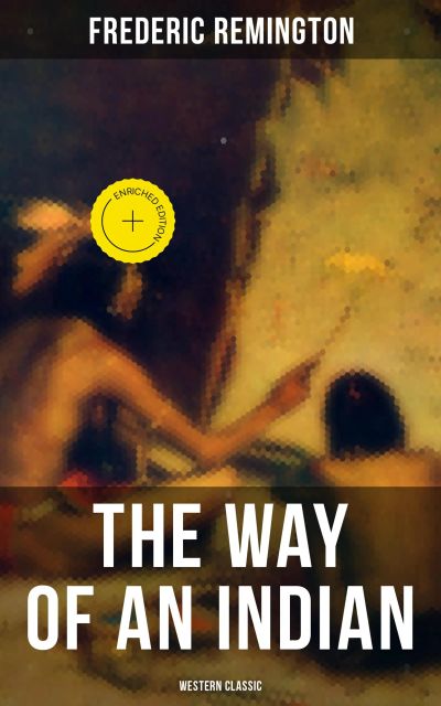The Way of an Indian (Western Classic)