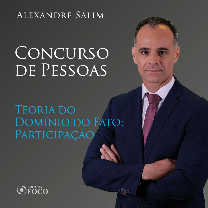 Direito Penal - 7. Concurso de Pessoas - Teoria do Domínio do Fato; Participação