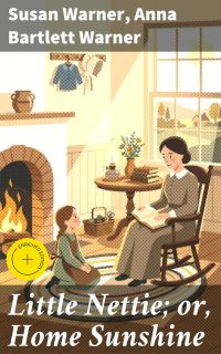 Little Nettie; or, Home Sunshine