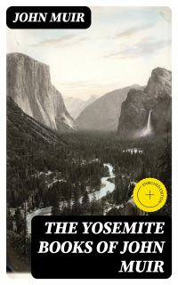The Yosemite Books of John Muir