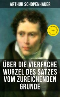 Über die vierfache Wurzel des Satzes vom zureichenden Grunde
