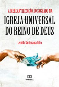 A Mercantilização do Sagrado na Igreja Universal do Reino de Deus