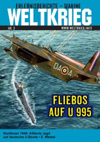 Fliebos auf U 995 (Weltkrieg Erlebnisberichte Marine Heft 3)