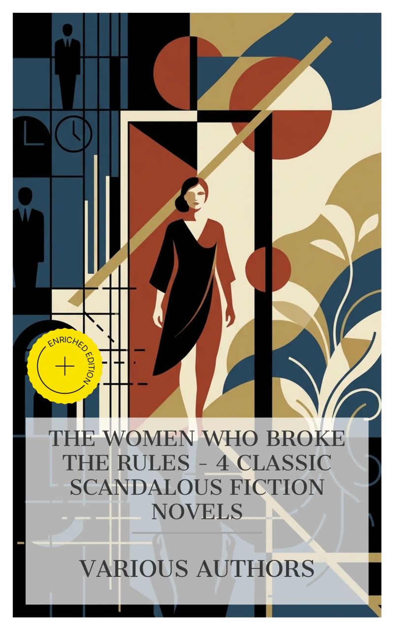 The Women Who Broke the Rules - 4 Classic Scandalous Fiction Novels