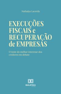 Execuções Fiscais e Recuperação de Empresas