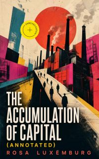 The Accumulation of Capital (Annotated)