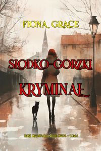 Słodko-gorzki kryminał (Lekki kryminał o Millie Swiss — Tom 5)