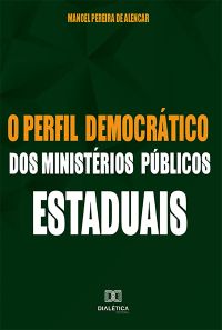 O perfil democrático dos Ministérios Públicos Estaduais