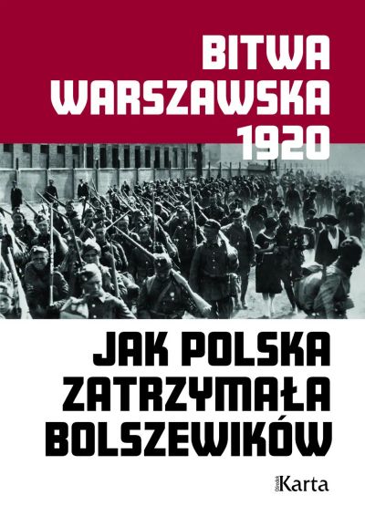 Bitwa Warszawska 1920. Jak Polska zatrzymała Bolszewików