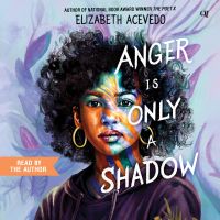 Anger Is Only a Shadow