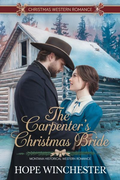 The Carpenter's Christmas Bride : Western Historical Romance