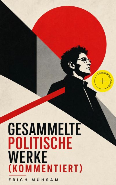 Gesammelte politische Werke (Kommentiert)