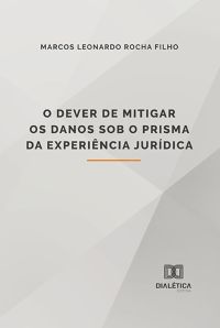 O dever de mitigar os danos sob o prisma da experiência jurídica