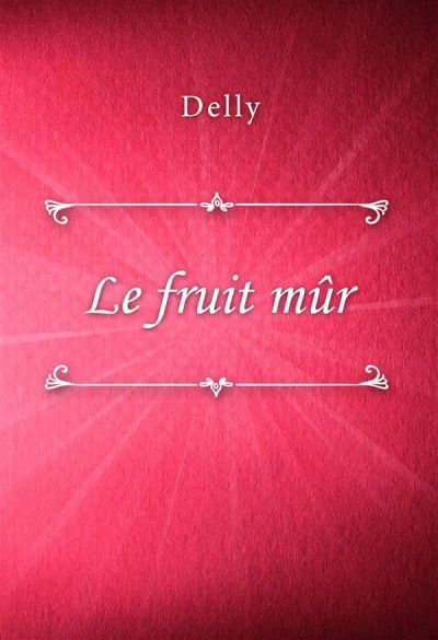 Le fruit mûr