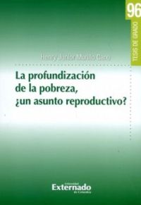 La profundización de la pobreza, ¿un asunto reproductivo?