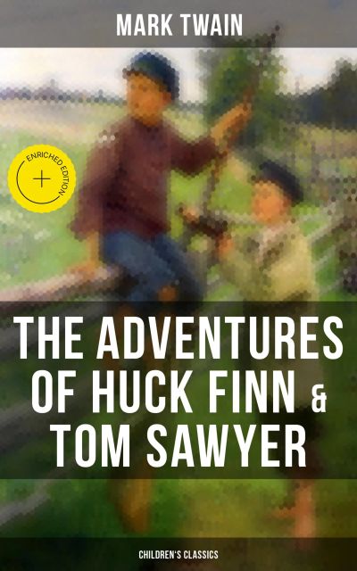 The Adventures of Huck Finn & Tom Sawyer (Children's Classics)
