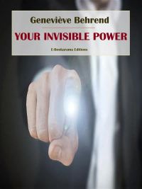 Your Invisible Power
